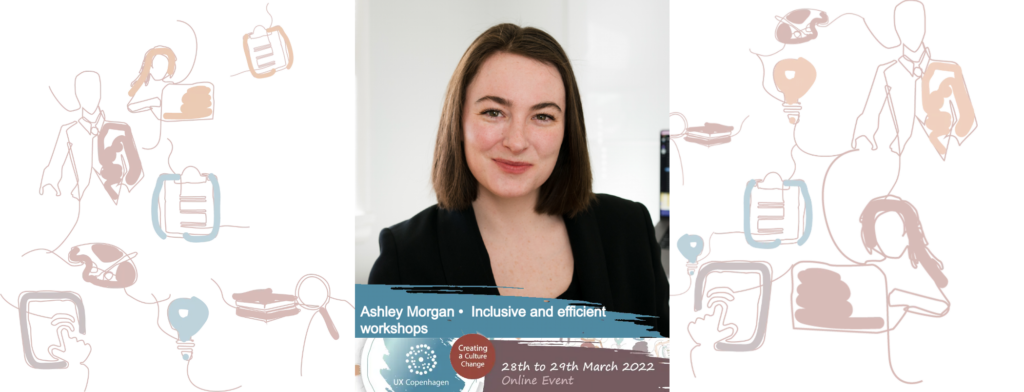 Ashley Morgan, workshop host at UX Copenhagen 2022